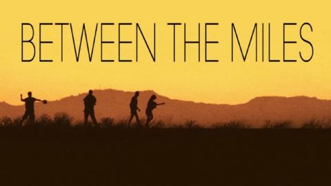 Between the Miles (2015)