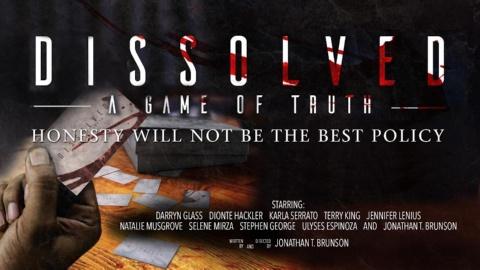 Dissolved: A Game of Truth (2017)