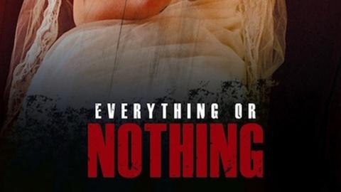 Everything Or Nothing (2007)