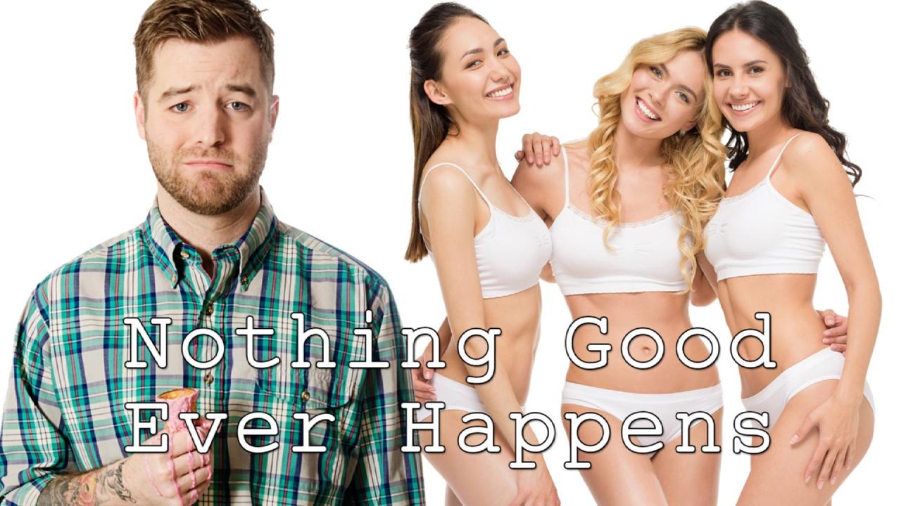 Nothing Good Ever Happens (2016)