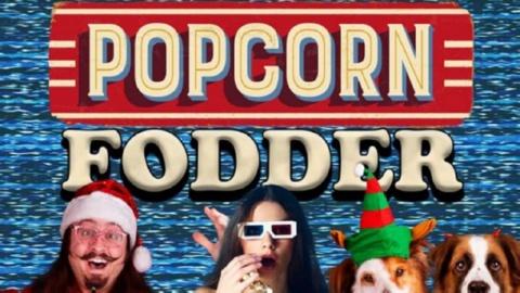 Popcorn Fodder