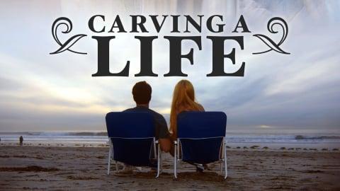 Carving A Life (2017)